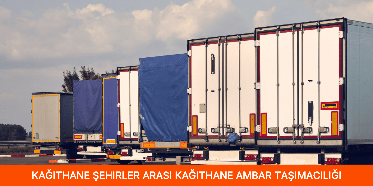 Şehirler Arası Kağıthane Ambar Taşımacılığı